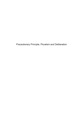 Precautionary Principle, Pluralism and Deliberation: Science and Ethics