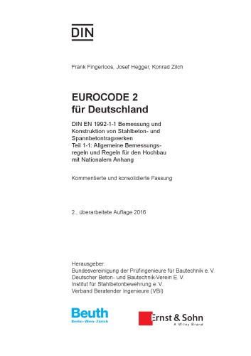 Eurocode 2 für Deutschland: DIN EN 1992-1-1 Bemessung und Konstruktion von Stahlbeton- und Spannbetontragwerken ; Teil 1-1: Allgemeine Bemessungsregeln und Regeln für den Hochbau mit Nationalem: Anhang Kommentierte Fassung