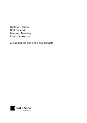 Zielgenau bis ans Ende des Tunnels: Handbuch für die Bauvorbereitung, Vermessung und Bauüberwachung von Schildvortrieben
