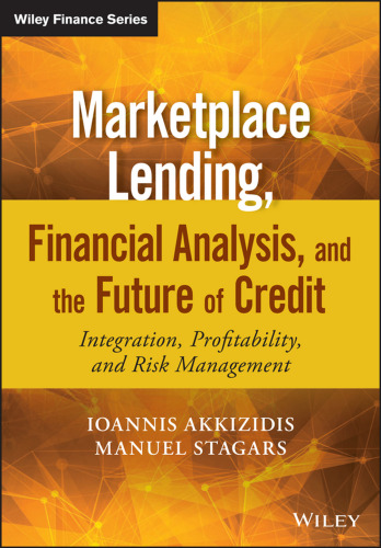 Marketplace lending, financial analysis, and the future of credit: integration, profitability, and risk management
