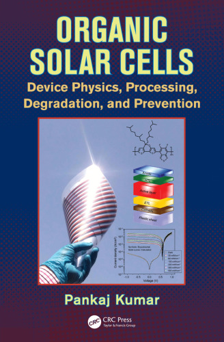 Organic solar cells: device physics, processing, degradation, and prevention