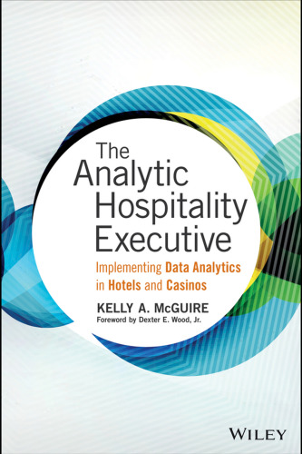 The analytic hospitality executive: implementing data analytics in hotels and casinos