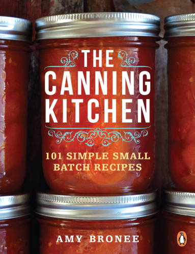 The canning kitchen : 101 simple small batch recipes
