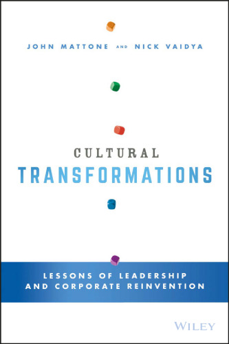 Cultural transformations : lessons of leadership & corporate reinvention from the C-suite elite