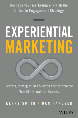 Experiential marketing : secrets, strategies, and success stories from the world's greatest brands