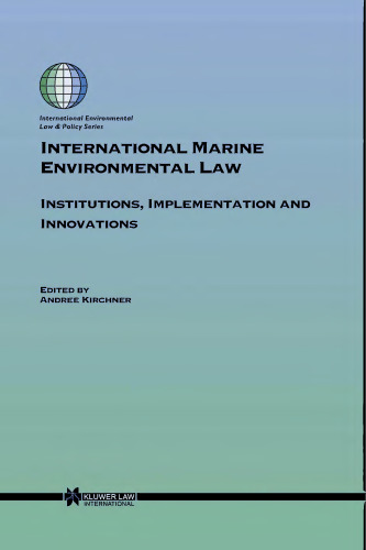 International marine environmental law : institutions, implementation and innovations