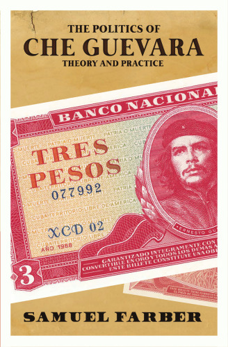 The Politics of Che Guevara: Theory and Practice