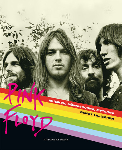Pink Floyd : Musiken, människorna, myterna
