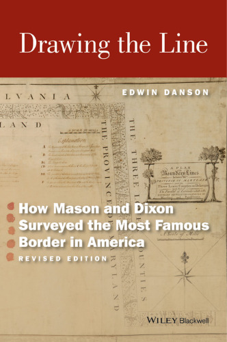 Drawing the Line: How Mason and Dixon Surveyed the Most Famous Border in America