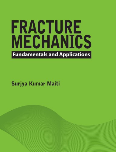 Fracture Mechanics: Fundamentals and Applications