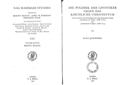Die Polemik der Gnostiker gegen das Kirchliche Christentum. Unter besonderer Berücksichtigung der Nag Hammadi-Traktate ’Apokalypse des Petrus’ (NHC VII, 3) und ’Testimonium Veritatis’ (NHC IX, 3)