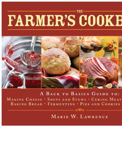 The farmer’s cookbook : a back to basics guide to making cheese, curing meat, preserving produce, baking bread, fermenting, and more