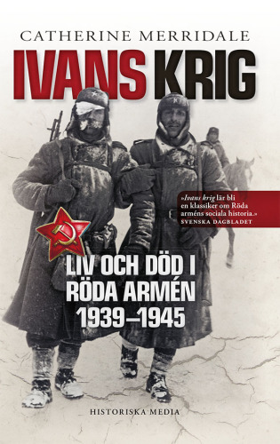 Ivans krig : liv och död i Röda armén 1939-1945
