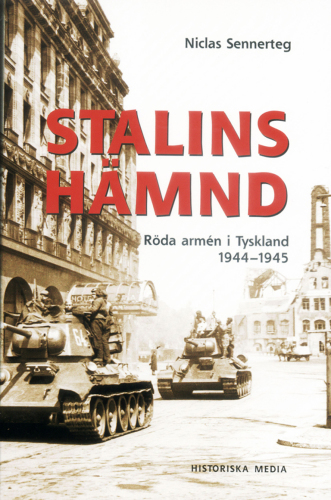 Stalins Hämnd : Röda armén i Tyskland 1944–1945