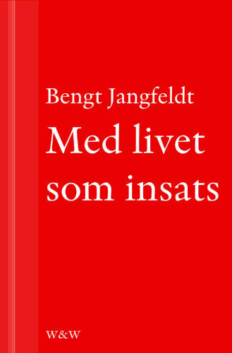 Med livet som insats : Berättelsen om Vladimir Majakovskij och hans krets