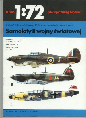Samoloty II Wojny światowej: Hawker Hurricane Mk I, Jakowlew Jak-1, Messerschmitt Bf-109F.