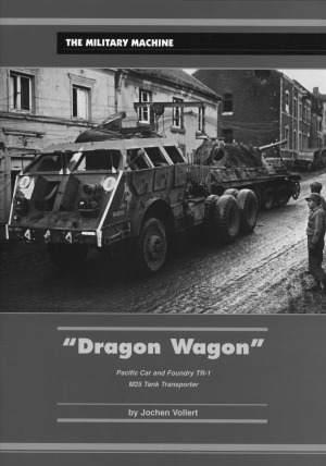 «Dragon Wagon»: Pacific Car and Foundry TR-1, M25 Tank Transporter (The Military Machine)