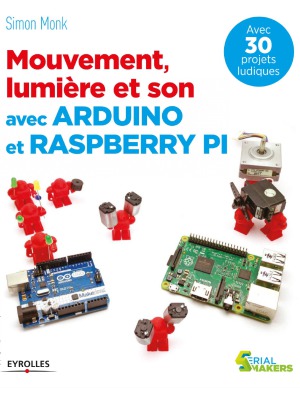Mouvement, lumiere et son avec Arduino et Raspberry Pi