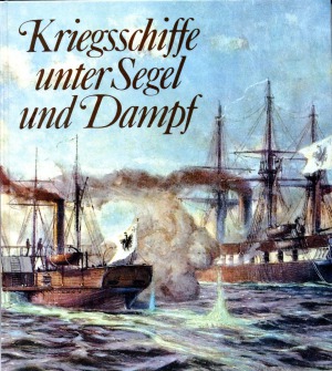 Kriegsschiffe unter Segel und Dampf