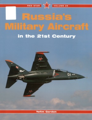 Russia’s Military Aircraft in the 21st Century (Red Star №26)