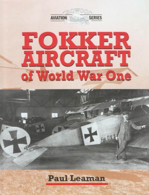 Fokker Aircraft of World War One (Crowood Aviation Series)