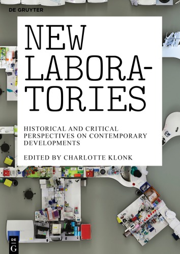 New Laboratories: Historical and Critical Perspectives on Contemporary Developments