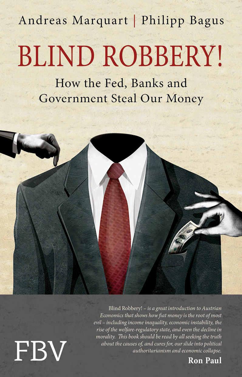 Blind Robbery!: How the Fed, Banks and Government Steal Our Money