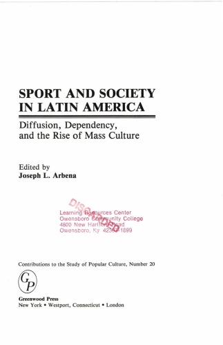 Sport and Society in Latin America: Diffusion, Dependency, and the Rise of Mass Culture
