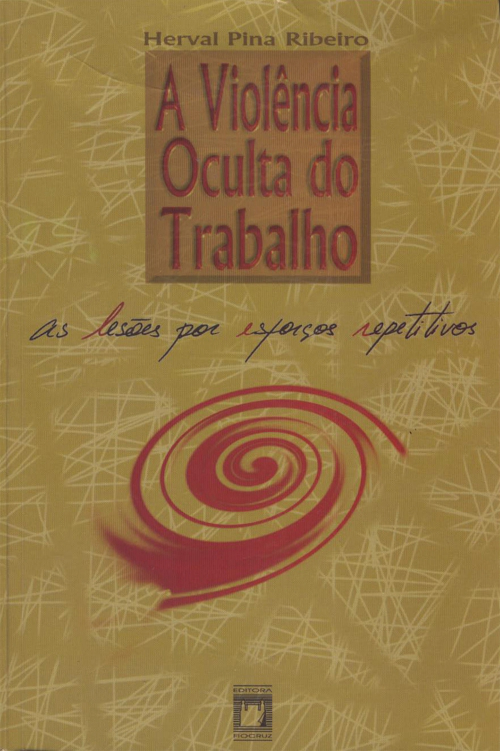 A violência oculta do trabalho: as lesões por esforços repetitivos
