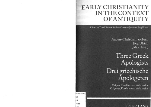 Three Greek Apologists / Drei griechische Apologeten: Origen, Eusebius, and Athanasius / Origenes, Eusebius und Athanasius
