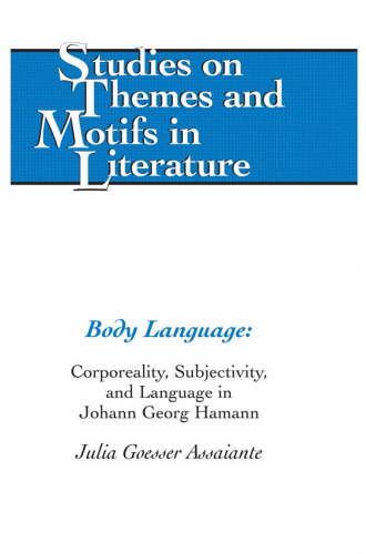 Body Language: Corporeality, Subjectivity, and Language in Johann Georg Hamann