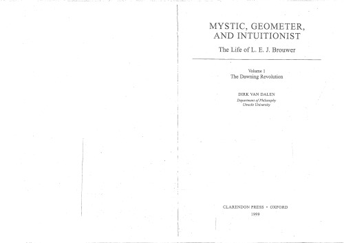 Mystic, Geometer, and Intuitionist: The Life of L. E. J. Brouwer Volume 1: The Dawning Revolution