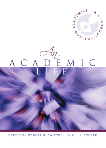 An Academic Life: A Handbook for New Academics