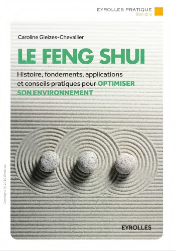 Le feng shui : histoire, fondements, applications et conseils pratiques pour optimiser son environnement