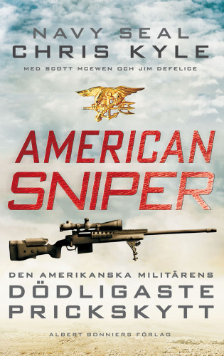 American sniper : den amerikanska militärens dödligaste prickskytt