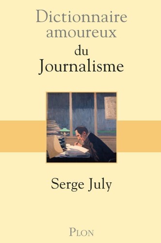 Dictionnaire amoureux du journalisme
