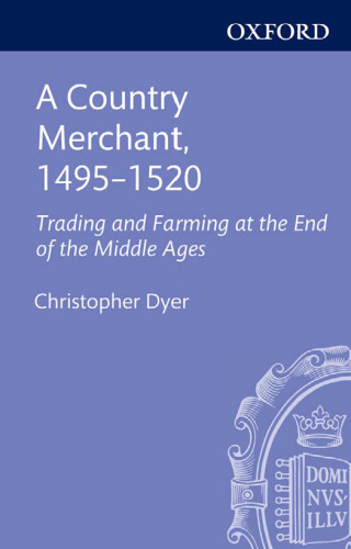 A Country Merchant, 1495-1520: Trading and Farming at the End of the Middle Ages