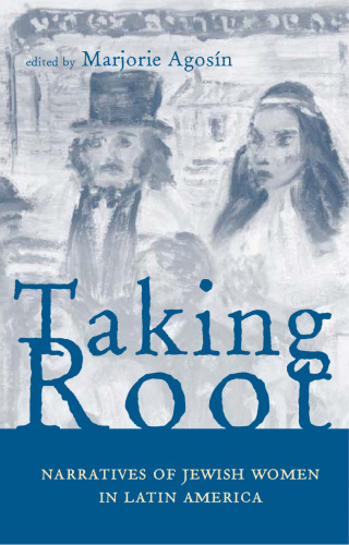 Taking Root: Narratives of Jewish Women in Latin America