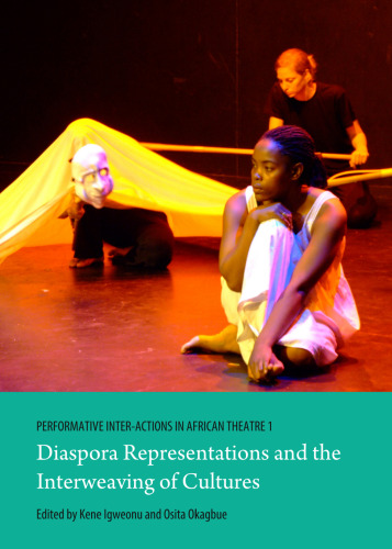 Performative Inter-actions in African Theatre 1: Diaspora Representations and the Interweaving of Cultures