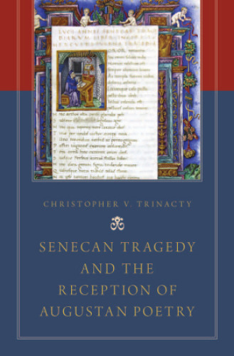 Senecan Tragedy and the Reception of Augustan Poetry