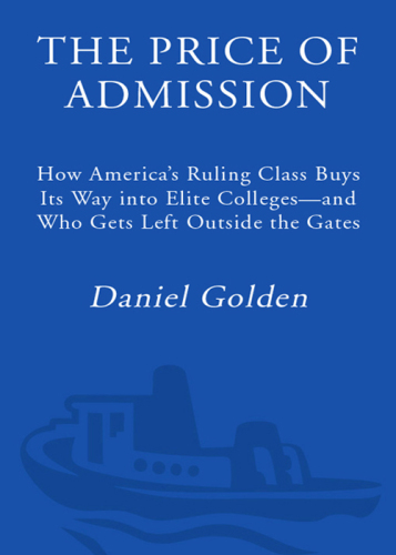 The Price of Admission: How America’s Ruling Class Buys Its Way into Elite Colleges--and Who Gets Left Outside the Gates