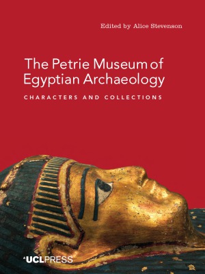 Petrie Museum of Egyptian Archaeology: Characters and Collections