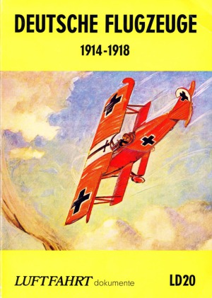 Deutsche Flugzeuge 1914-1918 (Luftfahrt Dokumente 20)