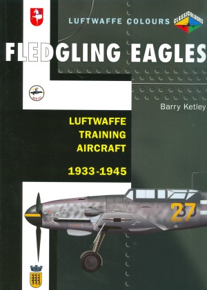 Fledgling Eagles: Luftwaffe Training Aircraft, 1933-1945