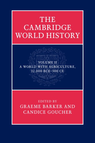 The Cambridge World History, Volume 2: A World with Agriculture, 12,000 BCE–500 CE