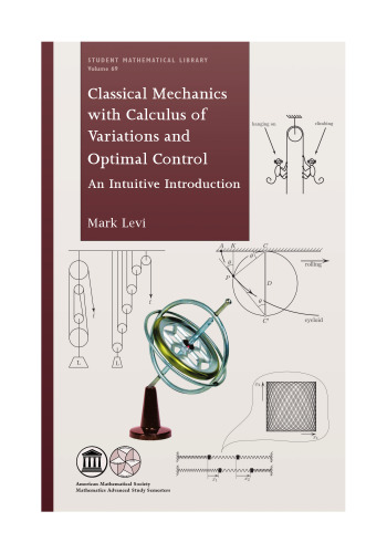 Classical Mechanics With Calculus of Variations and Optimal Control: An Intuitive Introduction
