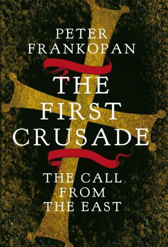 The First Crusade : The Call from the East