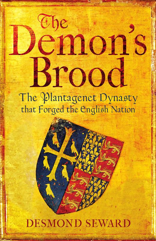The demon’s brood : the Plantagenet dynasty that forged the English nation