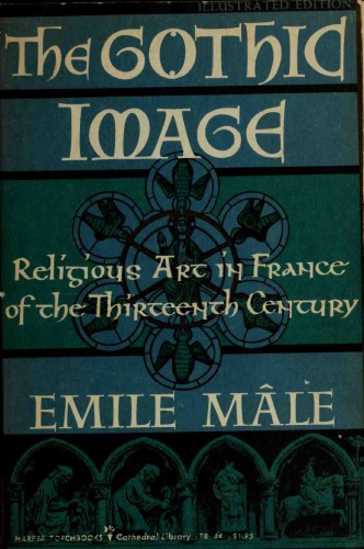 The Gothic image : religious art in France of the thirteenth century