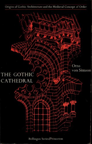 The Gothic cathedral : origins of Gothic architecture and the medieval concept of order